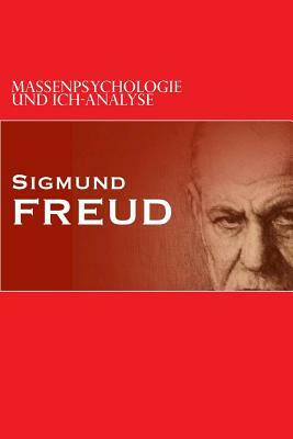 Massenpsychologie&#8232; und Ich-Analyse by Sigmund Freud