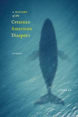 A History of the Cetacean American Diaspora by Jenna Le