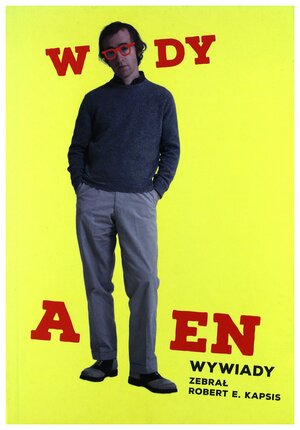 Woody Allen. Wywiady by Robert E. Kapsis