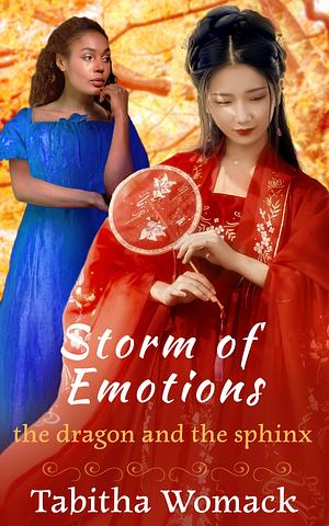 Storm of Emotions: The Dragon and The Sphinx by Tabitha Womack