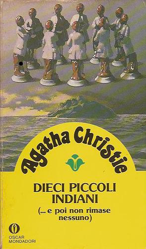 Dieci piccoli indiani (... e poi non rimase nessuno) by Agatha Christie