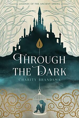 Through the Dark by Charity Nichole Brandsma