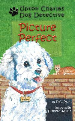 Picture Perfect: Upton Charles-Dog Detective by D. G. Stern