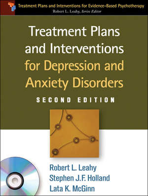 Treatment Plans and Interventions for Depression and Anxiety Disorders [With CDROM] by Robert L. Leahy, Stephen J. F. Holland, Lata K. McGinn