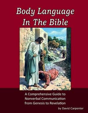 Body Language in the Bible by David Carpenter