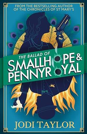 The Ballad of Smallhope and Pennyroyal: Meet your favourite new partners-in-crime in 2024's most hilarious time-travel caper by Jodi Taylor