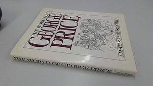 The World of George Price: A 55-year Retrospective by George Price
