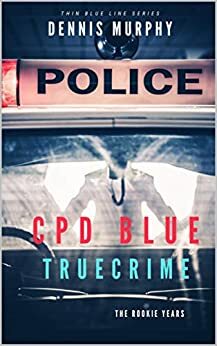 CPD BLUE - TRUE CRIME by Dennis Murphy
