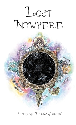 Lost Nowhere: A Journey of Self-Discovery by Phoebe Garnsworthy