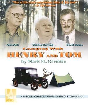 Camping with Henry and Tom by Mark St Germain