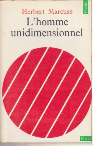 L'homme unidimensionnel by Herbert Marcuse, Herbert Marcuse