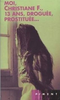 Moi, Christiane F., 13 ans, droguée, prostituée… by Horst Rieck., Kai Hermann