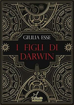 I figli di Darwin by Giulia Esse