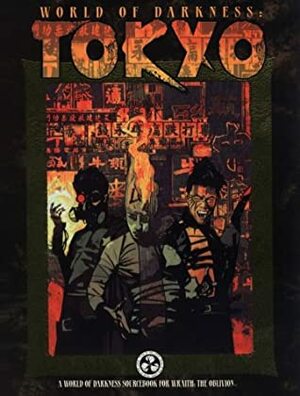 World of Darkness: Tokyo by Mark Cenczyk, Bruce Baugh