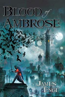 Blood of Ambrose by James Enge