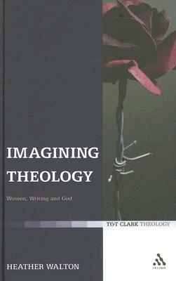 Imagining Theology by Heather Walton