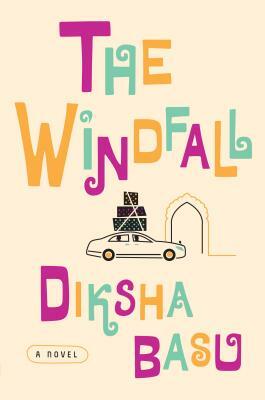 The Windfall by Diksha Basu