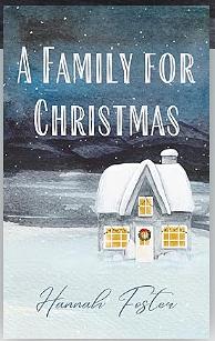 A Family for Christmas by Hannah Foster