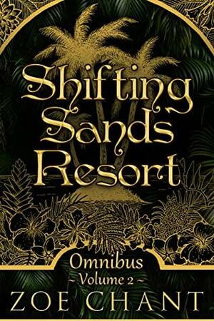 Shifting Sands Resort Omnibus Volume 2 by Zoe Chant