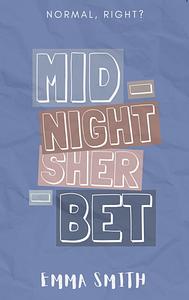 Midnight Sherbet by Emma Smith, Emma Smith