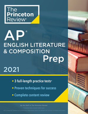 Princeton Review AP English Literature & Composition Prep, 2021: Practice Tests + Complete Content Review + Strategies & Techniques by The Princeton Review