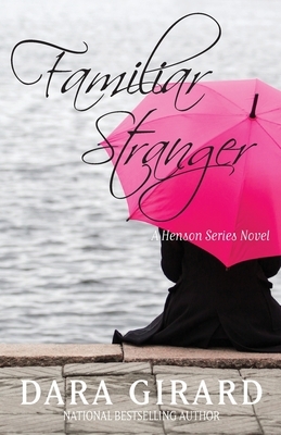 Familiar Stranger by Dara Girard