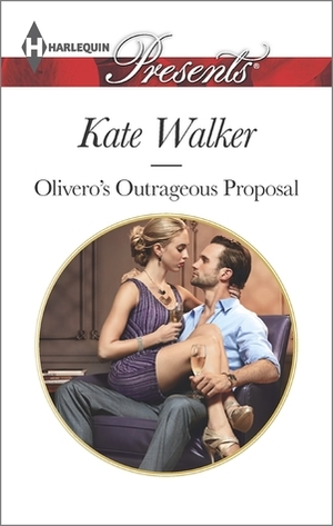 Olivero's Outrageous Proposal by Kate Walker