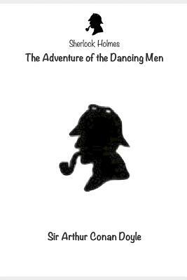 The Adventure of the Dancing Men by Arthur Conan Doyle