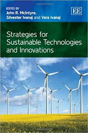 Strategies for Sustainable Technologies and Innovations: Building sustainable technology and innovation systems by Strategies for Sustainable Technologies and Innovations: Building sustainable technology and innovation systemsStrategies for Sustainable Technologies and Innovations, Edward Elgar Publishing