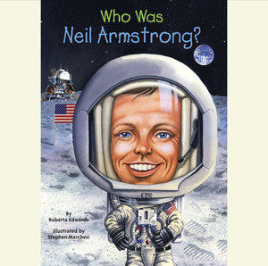 Who Was Neil Armstrong? by Roberta Edwards, Who HQ