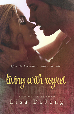 Living with Regret by Lisa De Jong