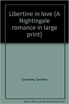 Libertine in Love (Nightingale Romance) by Caroline Courtney