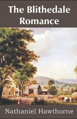 The Blithedale Romance Illustrated by Nathaniel Hawthorne