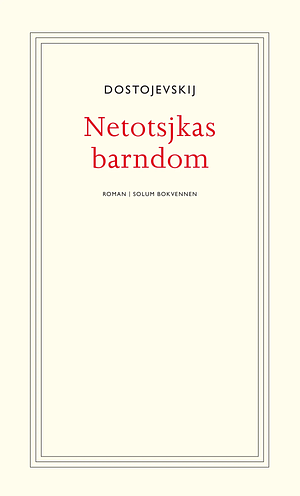 Netotsjkas barndom by Fyodor Dostoevsky