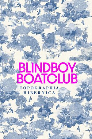 Topographia Hibernica by Blindboy Boatclub