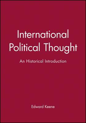 International Political Thought: An Historical Introduction by Edward Keene