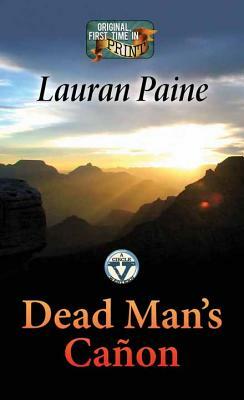 Dead Man's Caeon by Lauran Paine