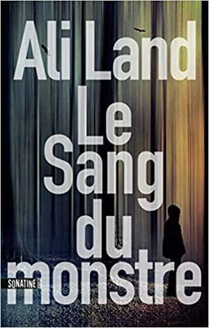 Le Sang du monstre by Ali Land