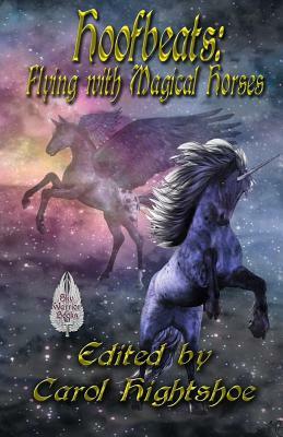 Hoofbeats: Flying with Magical Horses by M. H. Bonham, L. J. Bonham