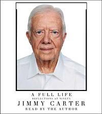 A Full Life: Reflections at Ninety by Jimmy Carter