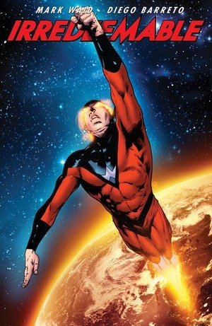 Irredeemable, Vol. 10 by Damian Couceiro, Mark Waid, Diego Barreto