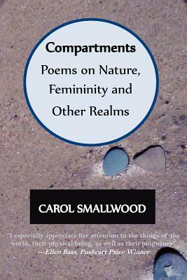 Compartments: Poems on Nature, Femininity, and Other Realms by Carol Smallwood