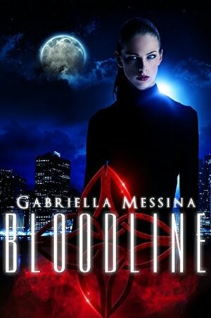 Bloodline by Gabriella Messina