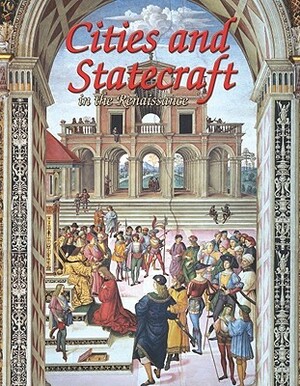 Cities and Statecraft in the Renaissance by Lizann Flatt