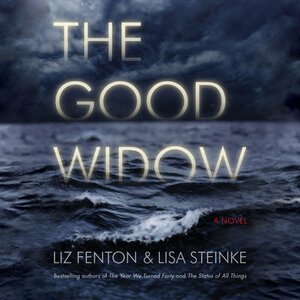 The Good Widow by Liz Fenton, Lisa Steinke