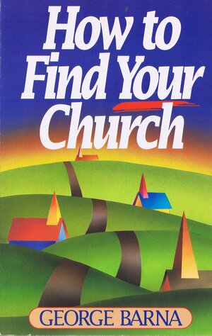 How to Find Your Church by George Barna