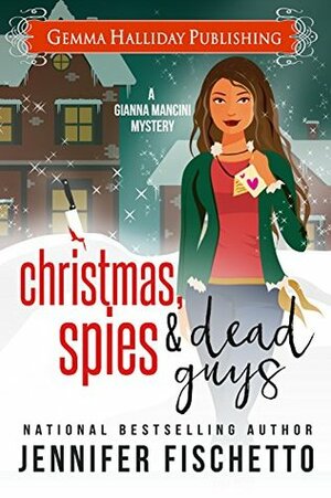 Christmas, Spies & Dead Guys by Jennifer Fischetto