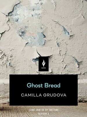 Ghost Bread by Camilla Grudova