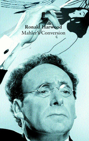 Mahler's Conversion by Ronald Harwood