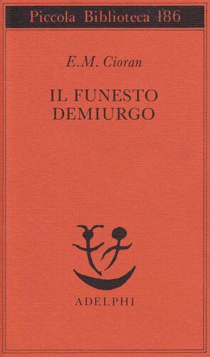 Il funesto demiurgo by E.M. Cioran